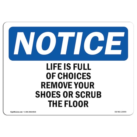 Signmission OSHA Sign, Life Is Full Of Choices Remove Your Shoes, 5in X 3.5in Decal, 5" W, 3.5" H, Landscape OS-NS-D-35-L-13999